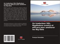 Produktbild: Un traducteur SQL-MapReduce avanc&eacute; et efficace pour am&eacute;liorer les Big Data
