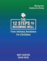Produktbild: The 12 steps to Becoming Well from Intimacy Avoidance For Christians