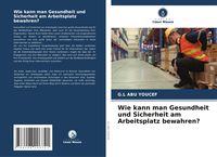 Produktbild: Wie kann man Gesundheit und Sicherheit am Arbeitsplatz bewahren?