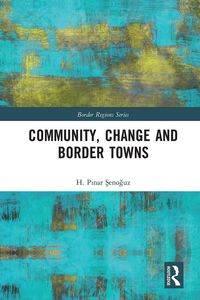 Produktbild: Senoguz, H: Community, Change and Border Towns