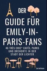 Produktbild Der Guide für Emily-in-Paris-Fans
