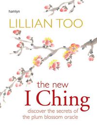 Produktbild: New I Ching: Discover the Secrets of the Plum Blossom Oracle