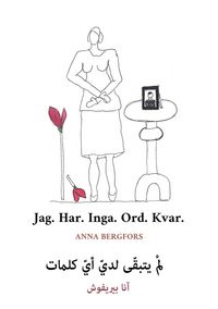 Produktbild: Jag. Har. Inga. Ord. Kvar. (svenska/arabiska)