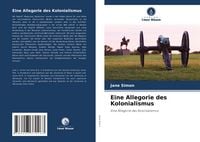 Produktbild: Eine Allegorie des Kolonialismus