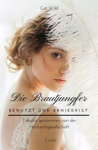 Produktbild: Die Brautjungfer: Benutzt und erniedrigt