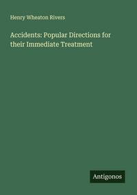 Produktbild: Accidents: Popular Directions for their Immediate Treatment