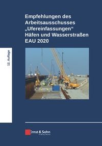 Produktbild: Empfehlungen des Arbeitsausschusses "Ufereinfassungen" H&auml;fen und Wasserstra&szlig;en E AU 2020