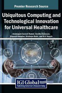 Produktbild: Ubiquitous Computing and Technological Innovation for Universal Healthcare