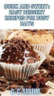 Produktbild: Quick and Sweet: Easy Dessert Recipes for Busy Days