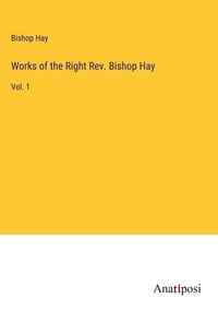 Produktbild: Works of the Right Rev. Bishop Hay