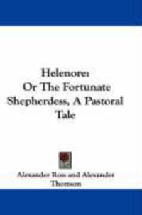 Produktbild: Helenore: Or the Fortunate Shepherdess, a Pastoral Tale