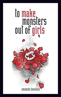 Bild vom Artikel To Make Monsters Out of Girls vom Autor Amanda Lovelace