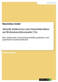 Produktbild: Aktuelle Indikatoren einer Immobilienblase am Wohnimmobilienmarkt USA