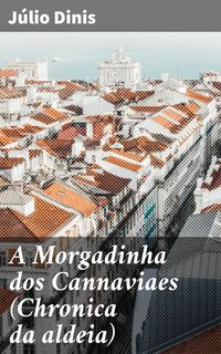 Produktbild: A Morgadinha dos Cannaviaes (Chronica da aldeia)