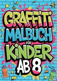 Produktbild: Graffiti Malbuch f&uuml;r Kinder ab 8