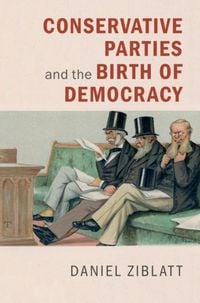 Produktbild: Conservative Parties and the Birth of Democracy