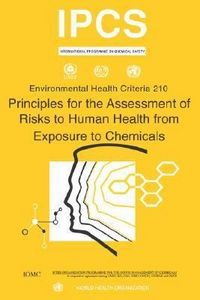 Produktbild: Principles for the Assessment of Risks to Human Health from Exposure to Chemicals - Environmental Health Criteria Series No. 210