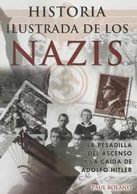 Produktbild: Historia Ilustrada de los Nazis: La Pesadilla del Ascenso y la Caida de Adolfo Hitler = The Ilustrate History of the Nazis