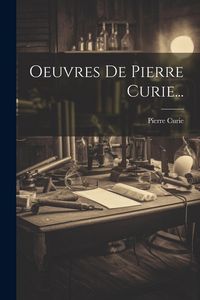 Produktbild: Oeuvres De Pierre Curie...