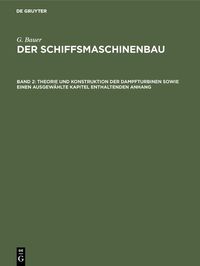 Produktbild: Theorie und Konstruktion der Dampfturbinen sowie einen ausgew&auml;hlte Kapitel enthaltenden Anhang