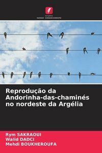 Produktbild: Reprodu&ccedil;&atilde;o da Andorinha-das-chamin&eacute;s no nordeste da Arg&eacute;lia