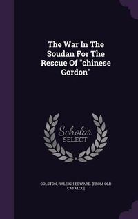 Produktbild: The War In The Soudan For The Rescue Of "chinese Gordon"