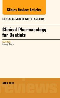 Produktbild: Pharmacology for the Dentist, an Issue of Dental Clinics of North America