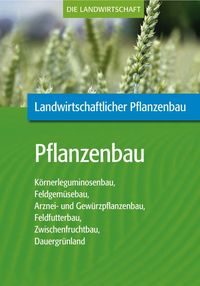 Produktbild: Landwirtschaftlicher Pflanzenbau: Pflanzenbau