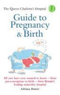 Produktbild: The Queen Charlotte's Hospital Guide to Pregnancy & Birth