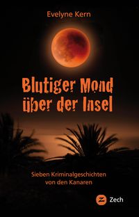 Bild vom Artikel Blutiger Mond über der Insel vom Autor Evelyne Kern