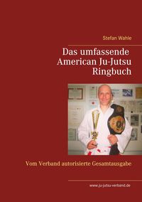 Bild vom Artikel Das umfassende American Ju-Jutsu Ringbuch vom Autor Stefan Wahle