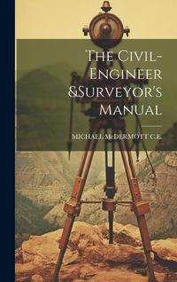 Produktbild: The Civil-Engineer &surveyor's Manual