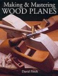 Produktbild: Making and Mastering Wood Planes