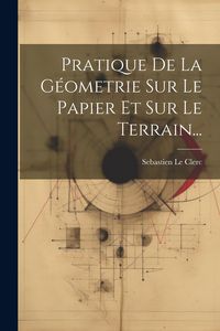 Produktbild: Pratique De La G&eacute;ometrie Sur Le Papier Et Sur Le Terrain...
