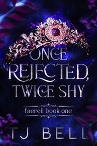 Produktbild: Once Rejected, Twice Shy (Faerell, #1)
