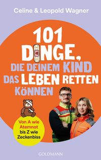 Produktbild: 101 Dinge, die deinem Kind das Leben retten k&ouml;nnen