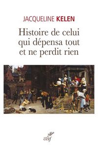 Produktbild: Histoire de celui qui d&eacute;pensa tout et ne perdit rien