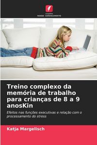 Produktbild: Treino complexo da mem&oacute;ria de trabalho para crian&ccedil;as de 8 a 9 anosKin