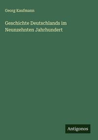 Produktbild: Geschichte Deutschlands im Neunzehnten Jahrhundert