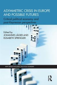Produktbild: Asymmetric Crisis in Europe and Possible Futures