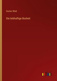 Produktbild: Die leibhaftige Bosheit