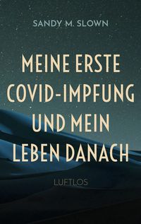 Produktbild: Meine erste COVID-Impfung und mein Leben danach