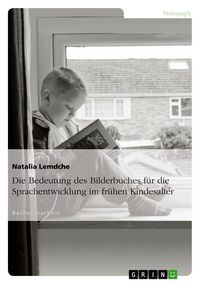 Produktbild: Die Bedeutung des Bilderbuches f&uuml;r die Sprachentwicklung im fr&uuml;hen Kindesalter