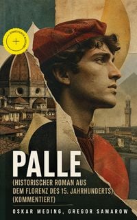 Produktbild: Palle (Historischer Roman aus dem Florenz des 15. Jahrhunderts) (Kommentiert)