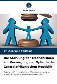 Produktbild: Die St&auml;rkung der Mechanismen zur Versorgung der Opfer in der Zentralafrikanischen Republik