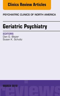 Produktbild: Geriatric Psychiatry, An Issue of Psychiatric Clinics of North America