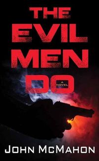 Produktbild: McMahon, J: Evil Men Do