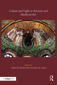 Produktbild: Colour and Light in Ancient and Medieval Art