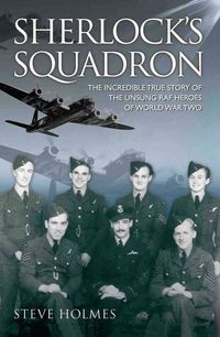 Produktbild: Sherlock's Squadron - The Incredible True Story of the Unsung Heroes of World War Two