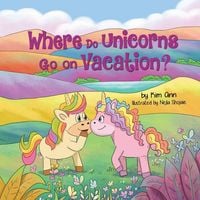 Produktbild: Where Do Unicorns Go on Vacation?